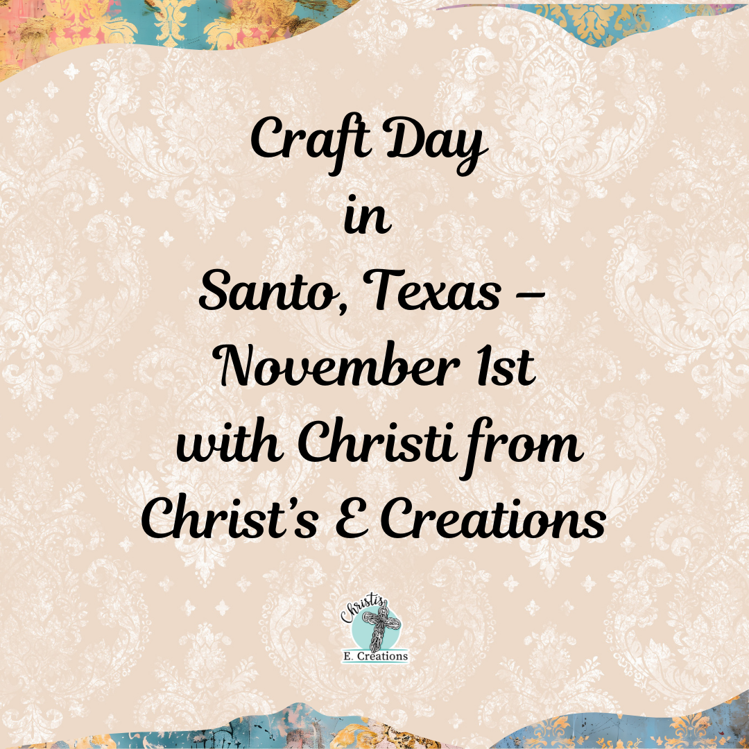 Craft Day Retreat – Santo, TX November 1, 2025